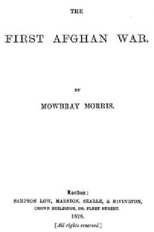 [Gutenberg 50145] • The First Afghan War